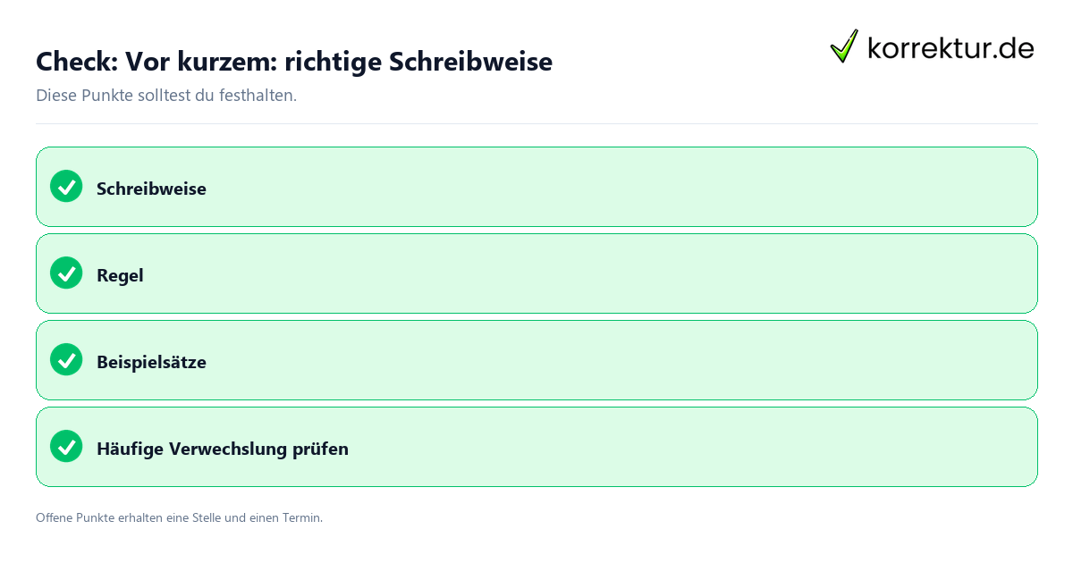 Check: Vor kurzem: richtige Schreibweise Vor kurzem: richtige Schreibweise mit Checkliste für Unterlagen und nächste Schritte