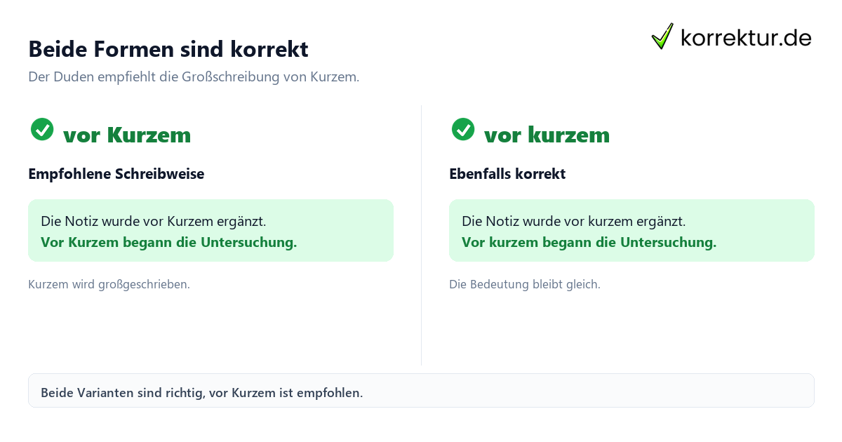 Beide Formen sind korrekt Vor Kurzem oder vor kurzem: Was ist richtig? Beide Schreibweisen im Vergleich