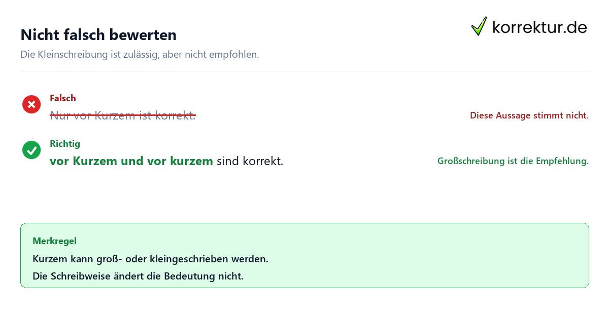 Nicht falsch bewerten Vor Kurzem oder vor kurzem: Was ist richtig? Falsche Bewertung korrigieren