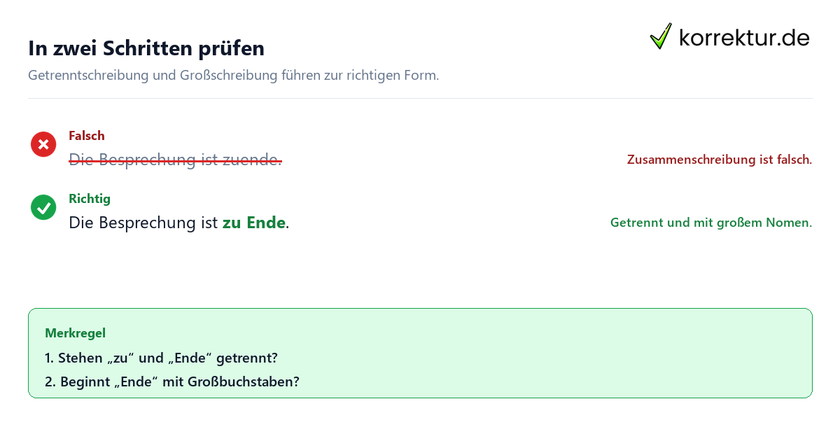 In zwei Schritten prüfen Schreibt man „zu Ende“ oder „zuende“? Korrekturbeispiel