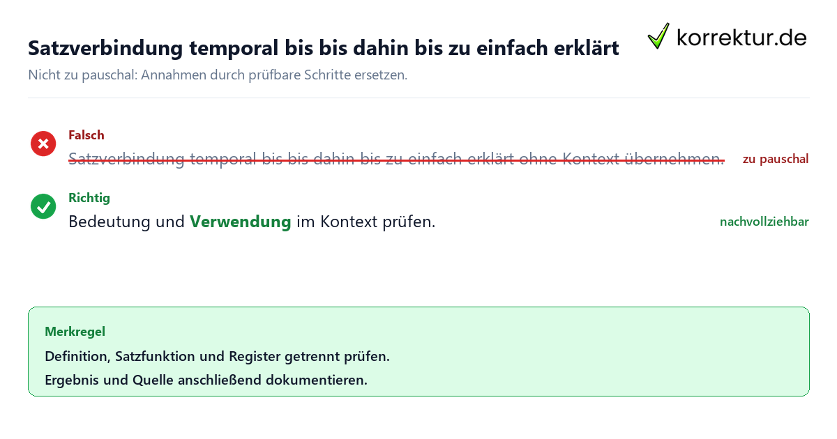 Ungeeignete und belastbare Vorgehensweise bei Satzverbindung temporal bis bis dahin bis zu einfach erklärt