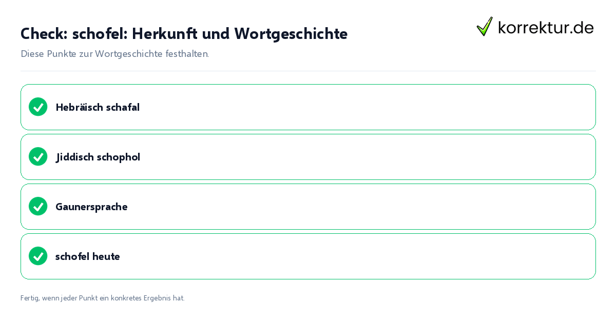 Check: schofel: Herkunft und Wortgeschichte schofel: Herkunft und Wortgeschichte: Prüfliste mit vier Punkten