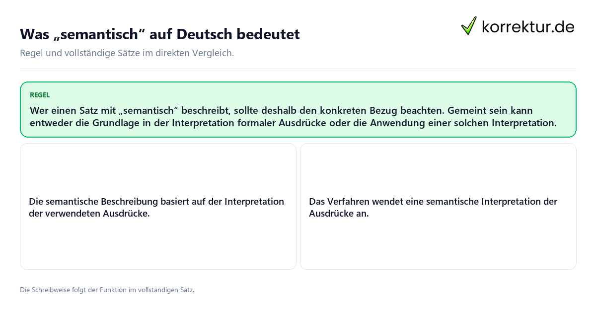 Konkrete Regel und vollständige Beispielsätze zu Was „semantisch“ auf Deutsch bedeutet