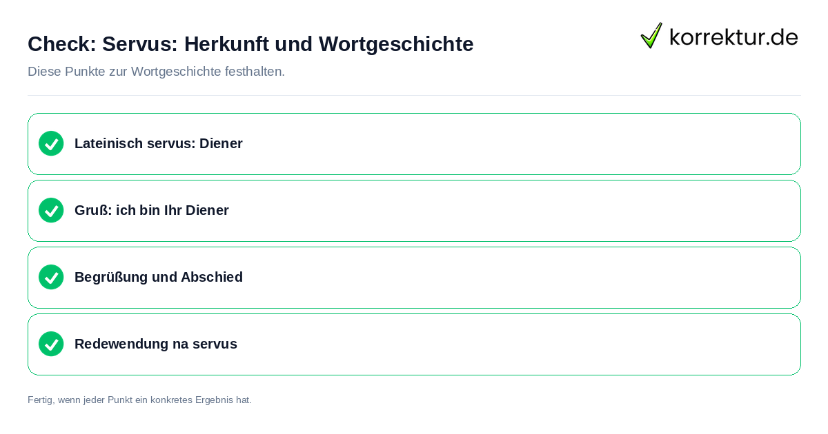 Check: Servus: Herkunft und Wortgeschichte Servus: Herkunft und Wortgeschichte: Prüfliste mit vier Punkten
