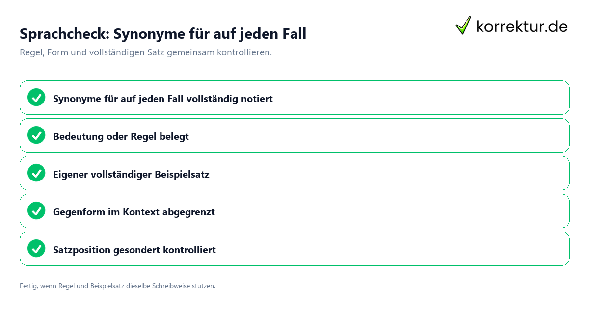 Konkreter Sprachcheck zu Synonyme für auf jeden Fall mit Regel und vollständigem Beispielsatz
