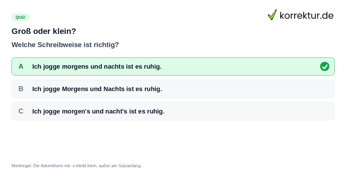 Quiz: Tageszeiten groß oder klein, Adverbform mit -s im Satz