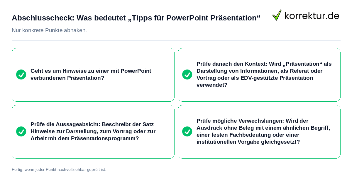 Abschlusscheck: Was bedeutet „Tipps für PowerPoint Präsentation“ Konkreter Abschlusscheck zu Was bedeutet „Tipps für PowerPoint Präsentation“