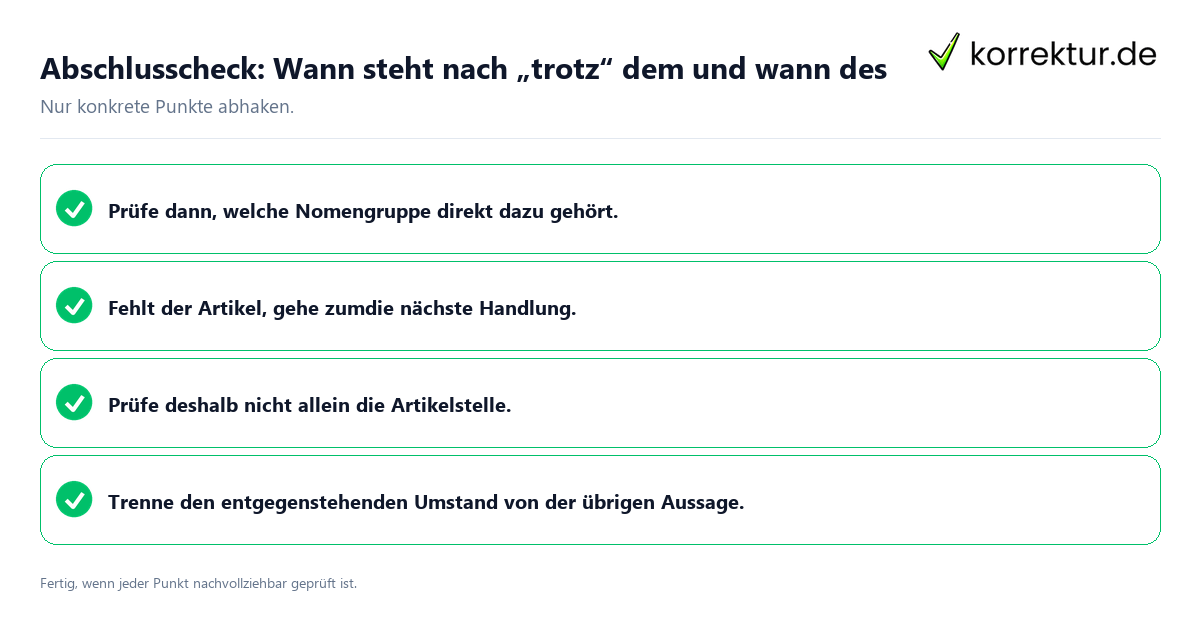Konkreter Abschlusscheck zu Wann steht nach „trotz“ dem und wann des