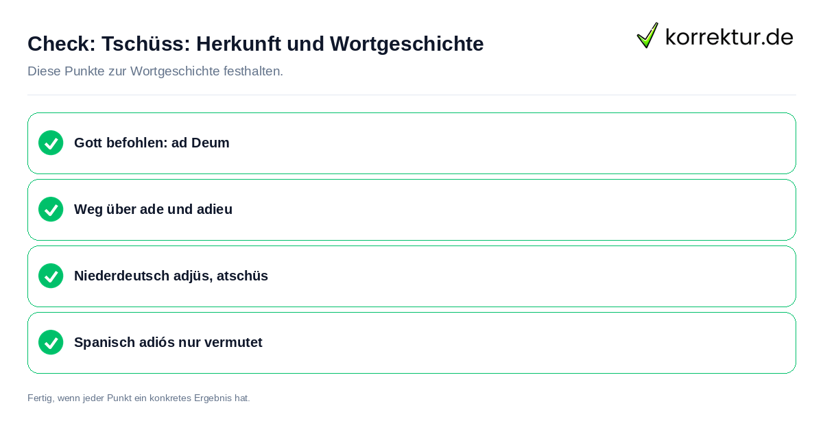 Check: Tschüss: Herkunft und Wortgeschichte Tschüss: Herkunft und Wortgeschichte: Prüfliste mit vier Punkten