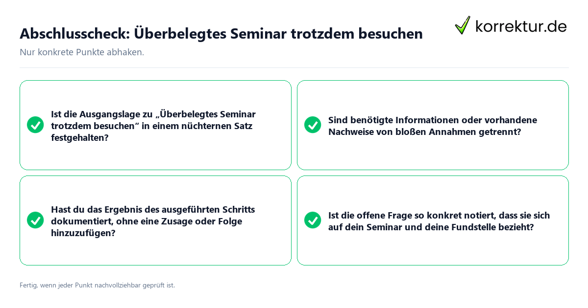 Konkreter Abschlusscheck zu Überbelegtes Seminar trotzdem besuchen