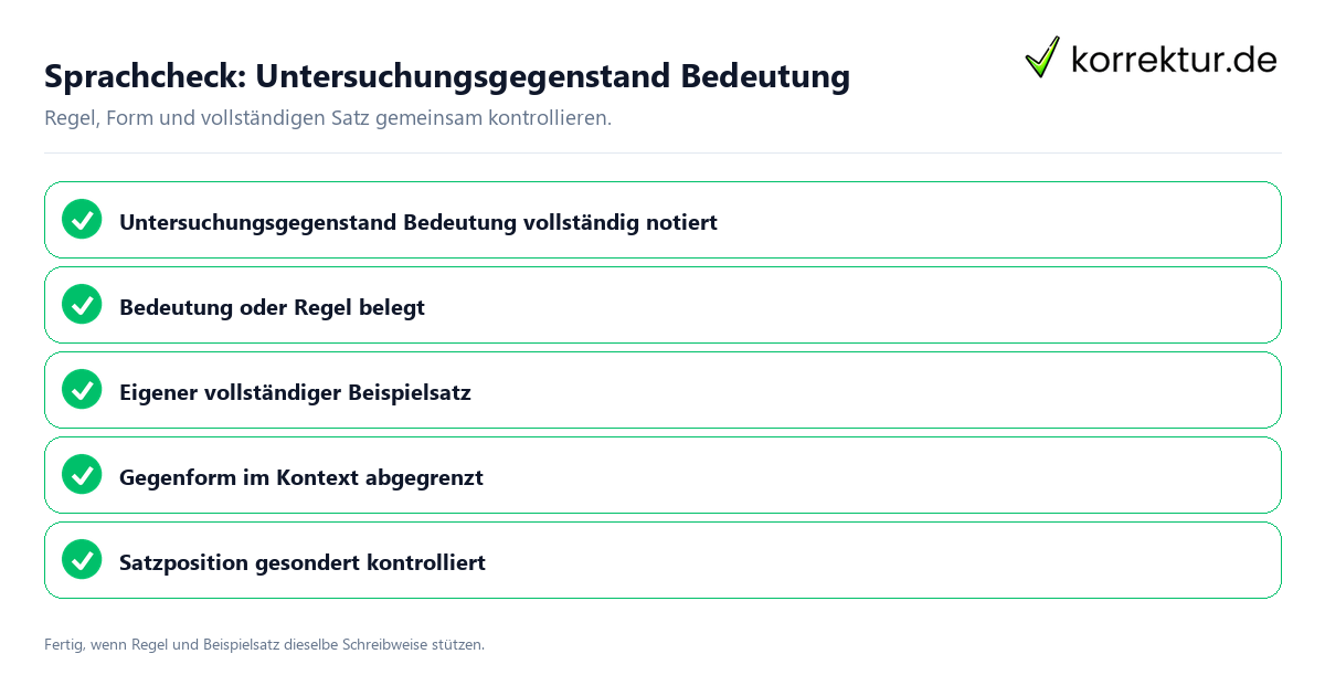 Konkreter Sprachcheck zu Untersuchungsgegenstand Bedeutung mit Regel und vollständigem Beispielsatz