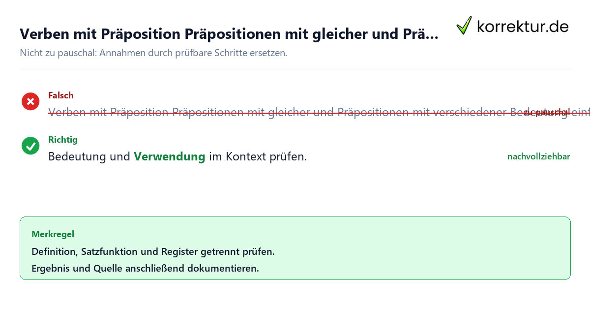 Ungeeignete und belastbare Vorgehensweise bei Verben mit Präposition Präpositionen mit gleicher und Präpositionen mit verschiedener Bedeutung einfach erklärt