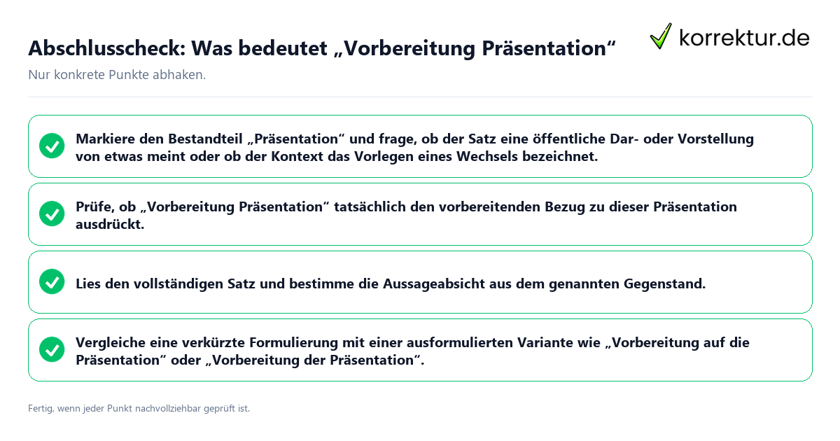 Konkreter Abschlusscheck zu Was bedeutet „Vorbereitung Präsentation“