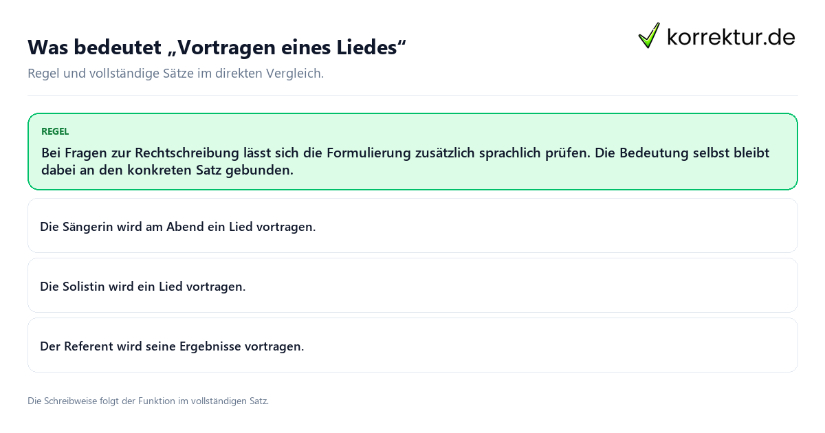 Konkrete Regel und vollständige Beispielsätze zu Was bedeutet „Vortragen eines Liedes“