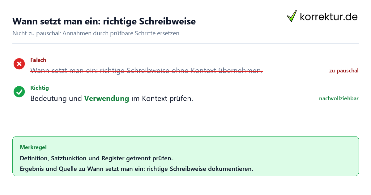 Ungeeignete und belastbare Vorgehensweise bei Wann setzt man ein: richtige Schreibweise