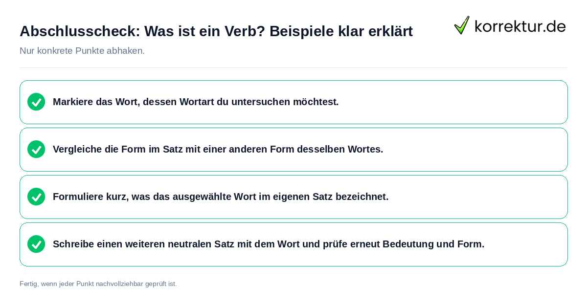 Abschlusscheck: Was ist ein Verb? Beispiele klar erklärt Konkreter Abschlusscheck zu Was ist ein Verb? Beispiele klar erklärt