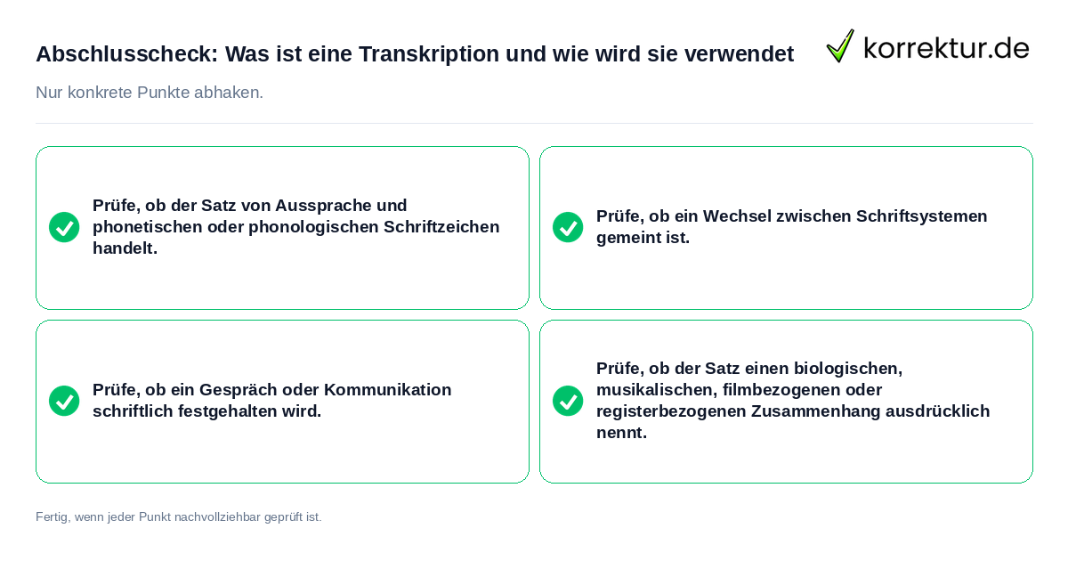 Abschlusscheck: Was ist eine Transkription und wie wird sie verwendet Konkreter Abschlusscheck zu Was ist eine Transkription und wie wird sie verwendet