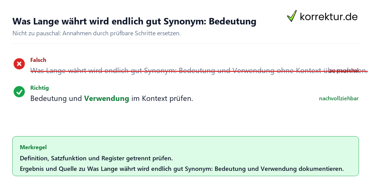 Ungeeignete und belastbare Vorgehensweise bei Was Lange währt wird endlich gut Synonym: Bedeutung und Verwendung