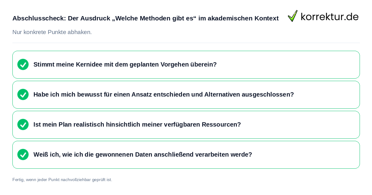 Abschlusscheck: Der Ausdruck „Welche Methoden gibt es“ im akademischen Kontext Konkreter Abschlusscheck zu Der Ausdruck „Welche Methoden gibt es“ im akademischen Kontext