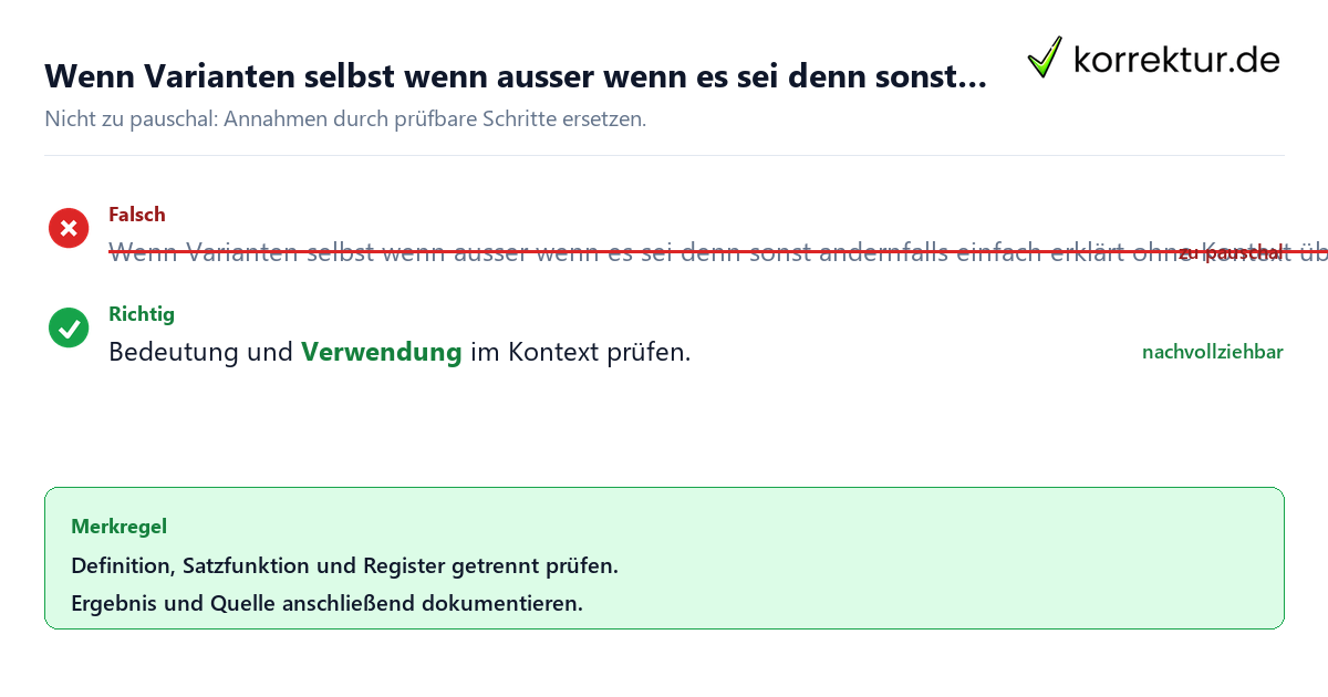 Ungeeignete und belastbare Vorgehensweise bei Wenn Varianten selbst wenn ausser wenn es sei denn sonst andernfalls einfach erklärt