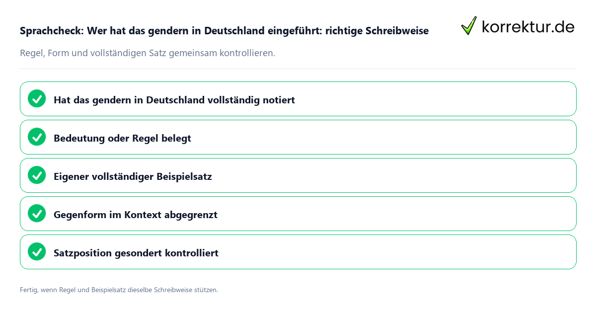 Konkreter Sprachcheck zu Wer hat das gendern in Deutschland eingeführt: richtige Schreibweise mit Regel und vollständigem Beispielsatz