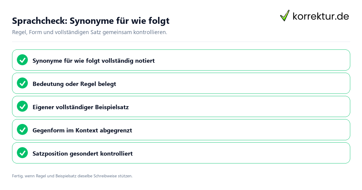 Sprachcheck: Synonyme für wie folgt Konkreter Sprachcheck zu Synonyme für wie folgt mit Regel und vollständigem Beispielsatz