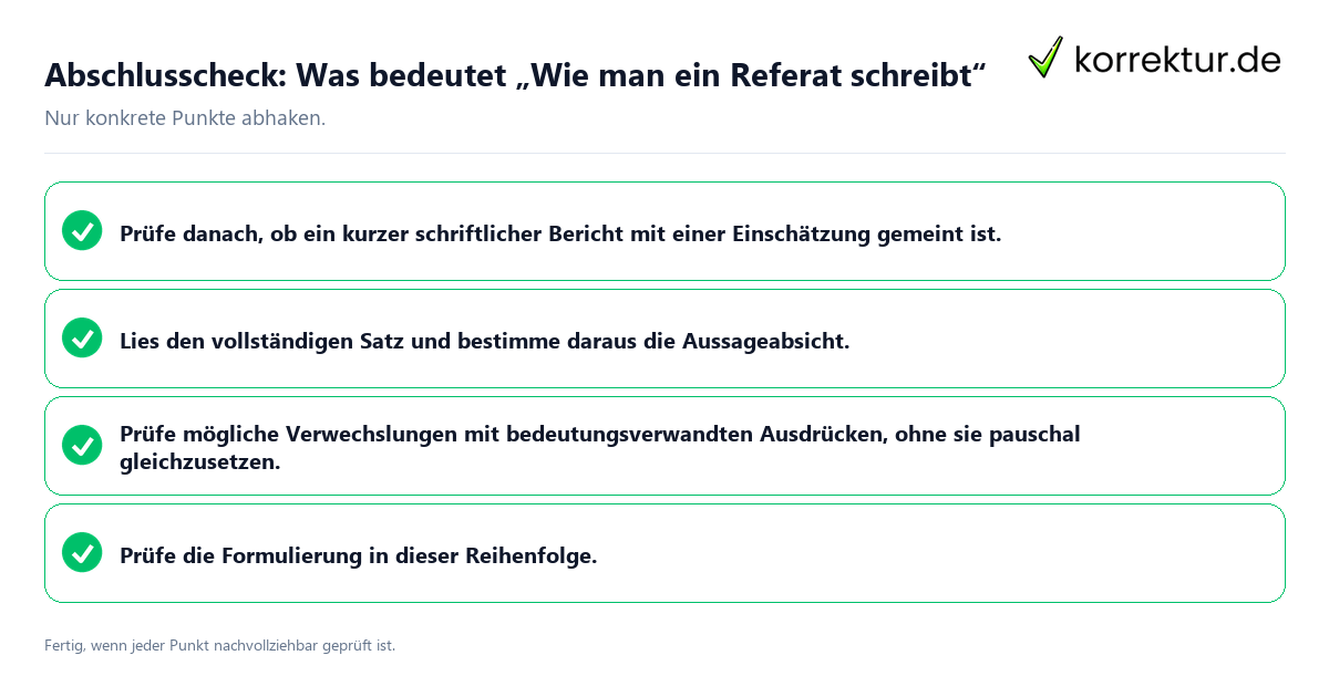 Abschlusscheck: Was bedeutet „Wie man ein Referat schreibt“ Konkreter Abschlusscheck zu Was bedeutet „Wie man ein Referat schreibt“