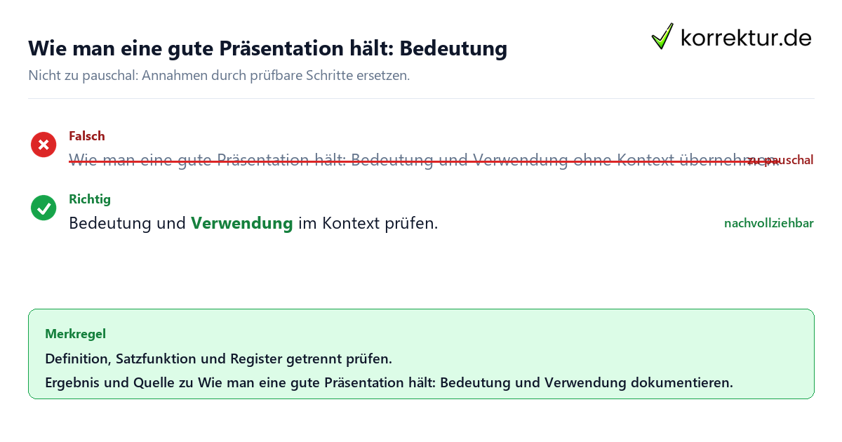 Ungeeignete und belastbare Vorgehensweise bei Wie man eine gute Präsentation hält: Bedeutung und Verwendung