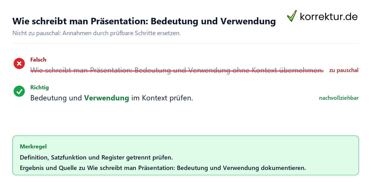 Ungeeignete und belastbare Vorgehensweise bei Wie schreibt man Präsentation: Bedeutung und Verwendung