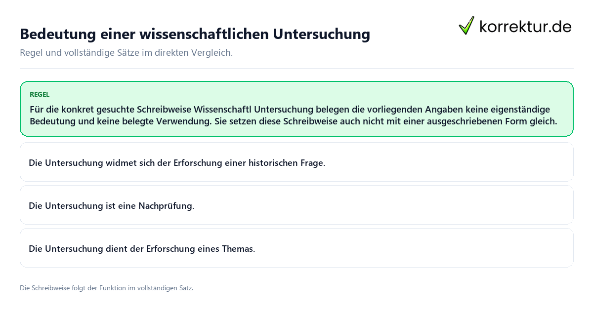 Konkrete Regel und vollständige Beispielsätze zu Bedeutung einer wissenschaftlichen Untersuchung