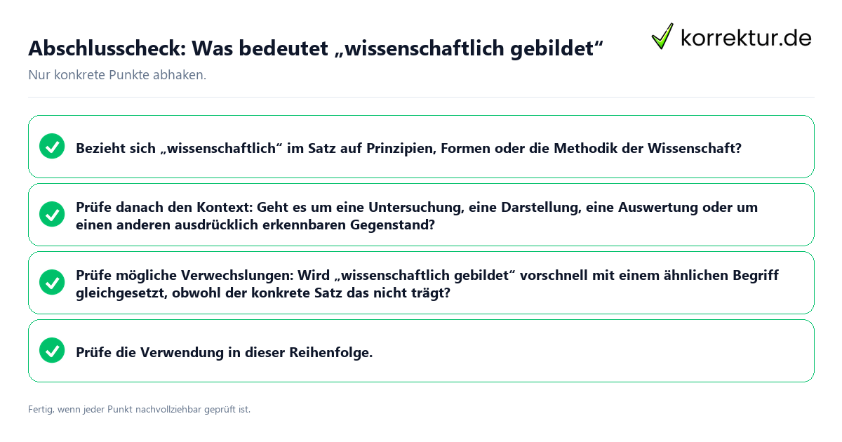 Abschlusscheck: Was bedeutet „wissenschaftlich gebildet“ Konkreter Abschlusscheck zu Was bedeutet „wissenschaftlich gebildet“