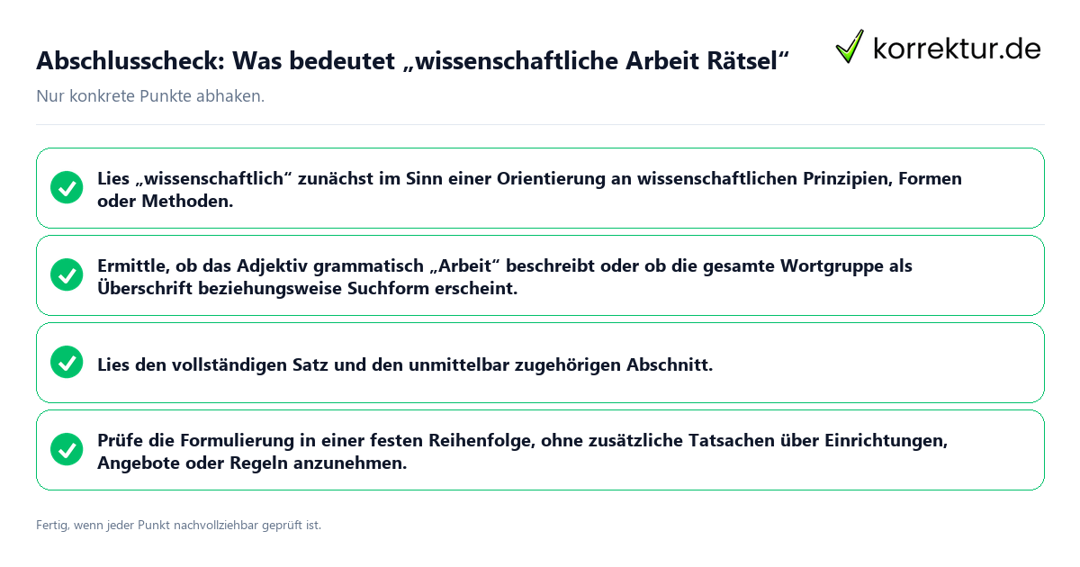 Konkreter Abschlusscheck zu Was bedeutet „wissenschaftliche Arbeit Rätsel“