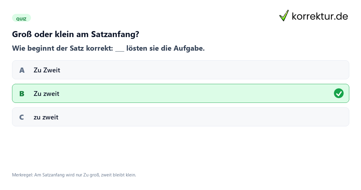 Groß oder klein am Satzanfang? Quiz zur Schreibweise von zu zweit groß oder klein