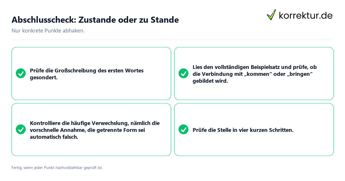 Konkreter Abschlusscheck zu Zustande oder zu Stande