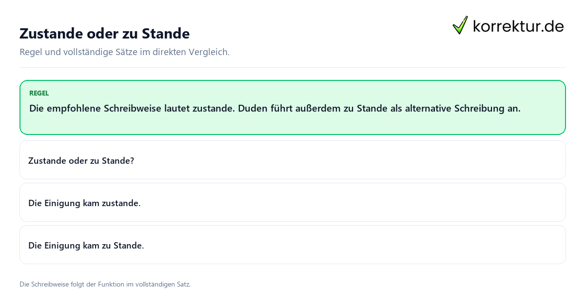 Konkrete Regel und vollständige Beispielsätze zu Zustande oder zu Stande