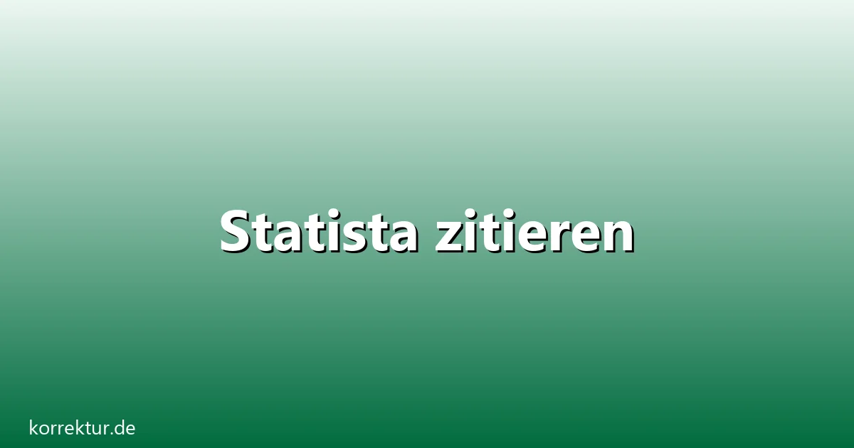 Statista zitieren – Übersicht und Hintergrund