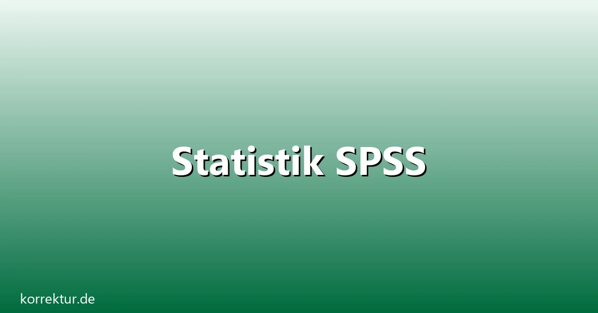 Statistik SPSS – Übersicht und Hintergrund