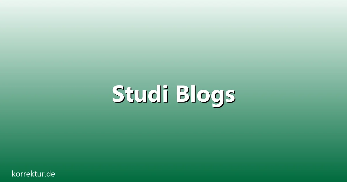 Studi Blogs – Übersicht und Hintergrund