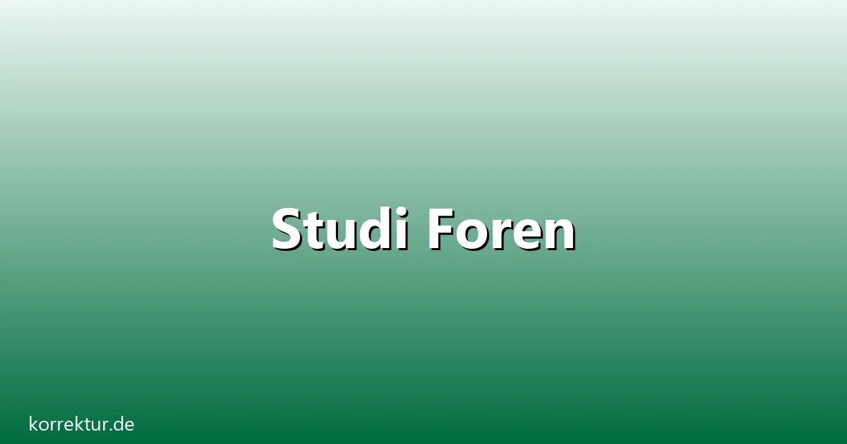 Studi Foren – Übersicht und Hintergrund