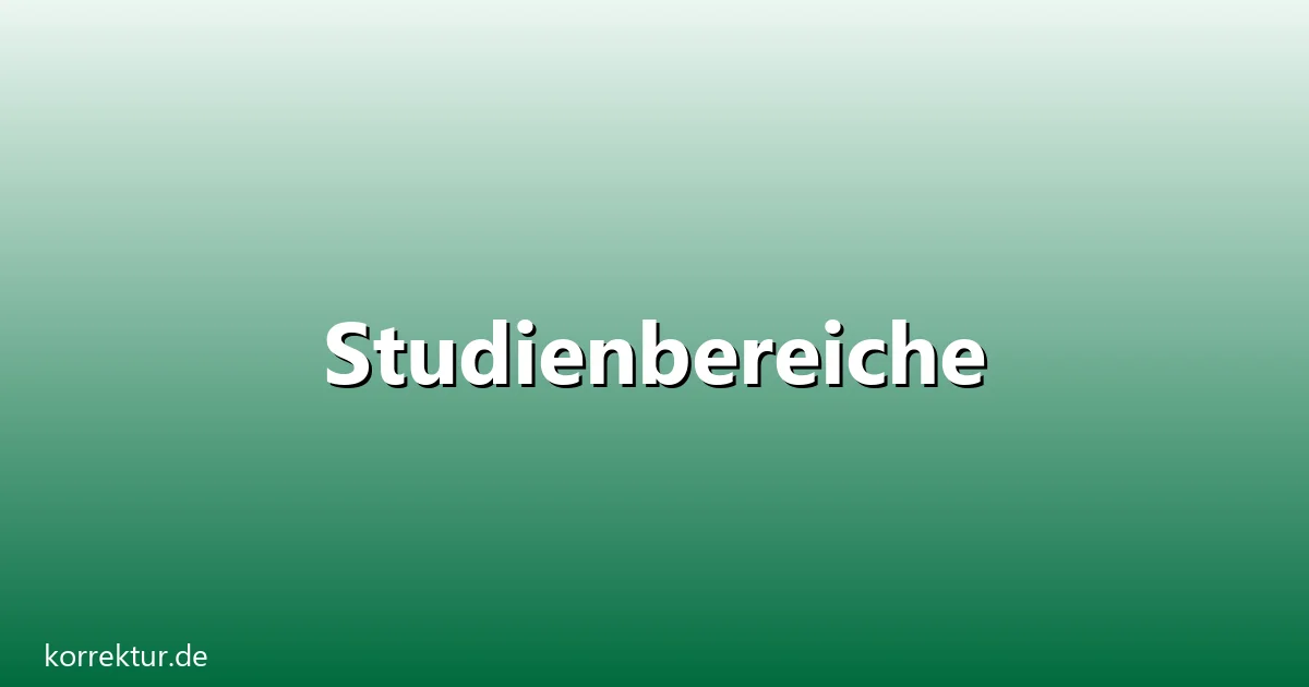 Studienbereiche – Übersicht und Hintergrund