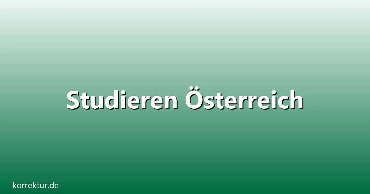 Studieren Österreich – Übersicht und Hintergrund