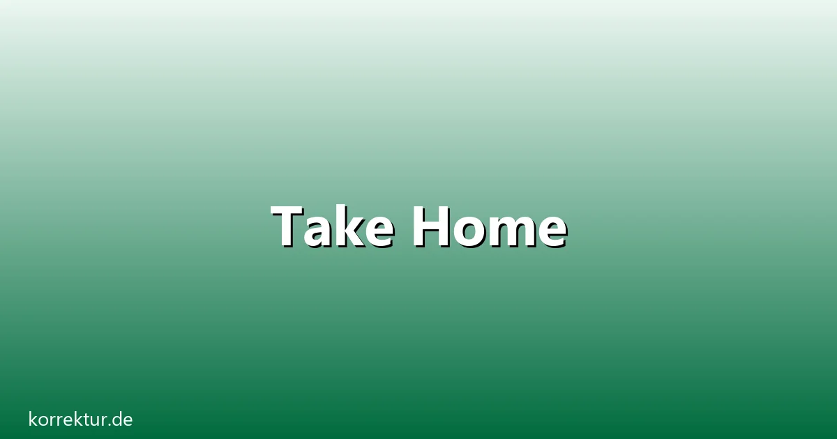 Take home – Übersicht und Hintergrund