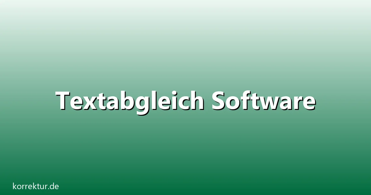 Textabgleich software – Übersicht und Hintergrund