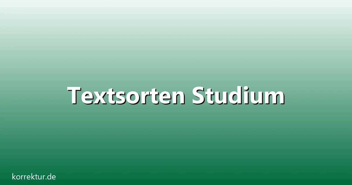 Textsorten Studium – Übersicht und Hintergrund