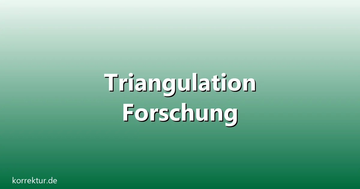 Triangulation Forschung – Übersicht und Hintergrund