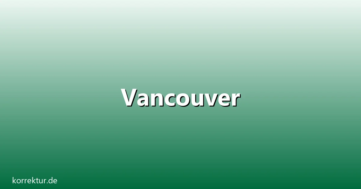 Vancouver – Übersicht und Hintergrund