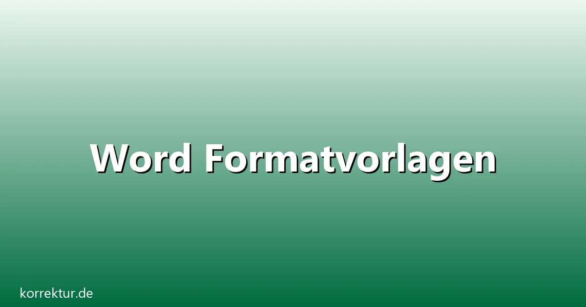 Word Formatvorlagen – Übersicht und Hintergrund